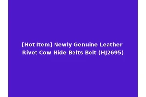 [Hot Item] Newly Genuine Leather Rivet Cow Hide Belts Belt (HJ2695)