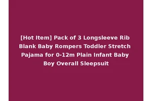 [Hot Item] Pack of 3 Longsleeve Rib Blank Baby Rompers Toddler Stretch Pajama for 0-12m Plain Infant Baby Boy Overall Sleepsuit