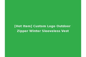 [Hot Item] Custom Logo Outdoor Zipper Winter Sleeveless Vest