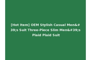 [Hot Item] OEM Stylish Casual Men's Suit Three-Piece Slim Men's Plaid Plaid Suit