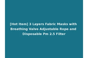 [Hot Item] 3 Layers Fabric Masks with Breathing Valve Adjustable Rope and Disposable Pm 2.5 Filter
