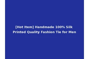 [Hot Item] Handmade 100% Silk Printed Quality Fashion Tie for Men