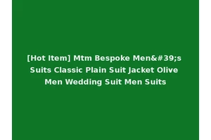 [Hot Item] Mtm Bespoke Men's Suits Classic Plain Suit Jacket Olive Men Wedding Suit Men Suits