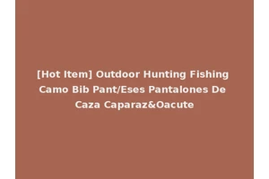 [Hot Item] Outdoor Hunting Fishing Camo Bib Pant/Eses Pantalones De Caza Caparaz&Oacute