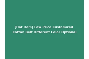 [Hot Item] Low Price Customized Cotton Belt Different Color Optional