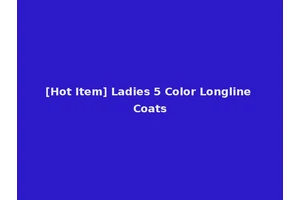 [Hot Item] Ladies 5 Color Longline Coats
