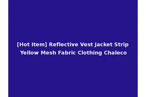 [Hot Item] Reflective Vest Jacket Strip Yellow Mesh Fabric Clothing Chaleco