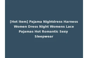 [Hot Item] Pajama Nightdress Harness Women Dress Night Womens Lace Pajamas Hot Romantic Sexy Sleepwear