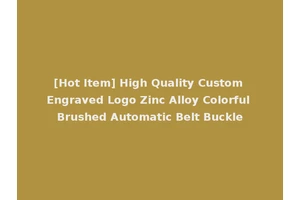 [Hot Item] High Quality Custom Engraved Logo Zinc Alloy Colorful Brushed Automatic Belt Buckle
