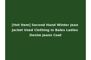 [Hot Item] Second Hand Winter Jean Jacket Used Clothing in Bales Ladies Denim Jeans Coat