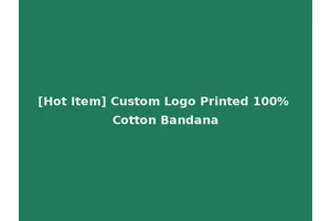 [Hot Item] Custom Logo Printed 100% Cotton Bandana
