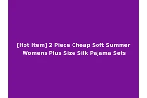 [Hot Item] 2 Piece Cheap Soft Summer Womens Plus Size Silk Pajama Sets