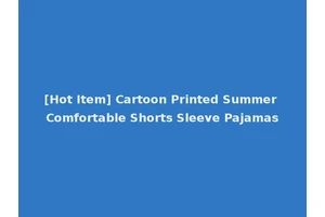 [Hot Item] Cartoon Printed Summer Comfortable Shorts Sleeve Pajamas