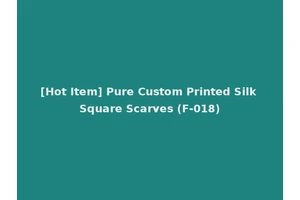 [Hot Item] Pure Custom Printed Silk Square Scarves (F-018)