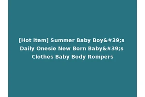 [Hot Item] Summer Baby Boy's Daily Onesie New Born Baby's Clothes Baby Body Rompers