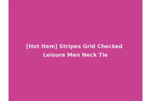 [Hot Item] Stripes Grid Checked Leisure Men Neck Tie