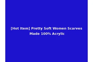 [Hot Item] Pretty Soft Women Scarves Made 100% Acrylic