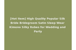 [Hot Item] High Quality Popular Silk Bride Bridegroom Satin Sleep Wear Kimono Silky Robes for Wedding and Party