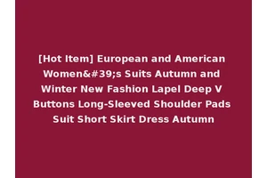 [Hot Item] European and American Women's Suits Autumn and Winter New Fashion Lapel Deep V Buttons Long-Sleeved Shoulder Pads Suit Short Skirt Dress Autumn