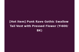 [Hot Item] Punk Rave Gothic Swallow Tail Vest with Pressed Flower (Y-600/BK)