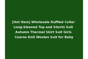 [Hot Item] Wholesale Ruffled Collar Long-Sleeved Top and Shorts Suit Autumn Thermal Skirt Suit Girls Coarse Knit Woolen Suit for Baby