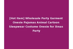 [Hot Item] Wholesale Party Garment Onesie Pajamas Animal Cartoon Sleepwear Costume Onesie for Xmas Party