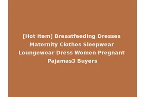 [Hot Item] Breastfeeding Dresses Maternity Clothes Sleepwear Loungewear Dress Women Pregnant Pajamas3 Buyers