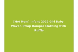 [Hot Item] Infant 2022 Girl Baby Woven Strap Romper Clothing with Ruffle
