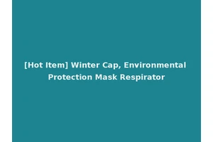 [Hot Item] Winter Cap, Environmental Protection Mask Respirator