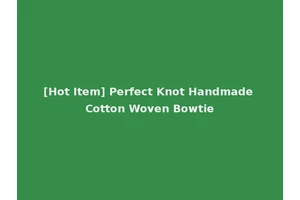 [Hot Item] Perfect Knot Handmade Cotton Woven Bowtie