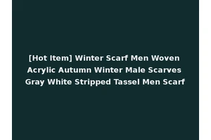 [Hot Item] Winter Scarf Men Woven Acrylic Autumn Winter Male Scarves Gray White Stripped Tassel Men Scarf