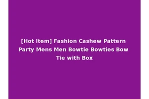 [Hot Item] Fashion Cashew Pattern Party Mens Men Bowtie Bowties Bow Tie with Box