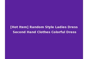 [Hot Item] Random Style Ladies Dress Second Hand Clothes Colorful Dress
