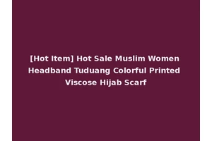 [Hot Item] Hot Sale Muslim Women Headband Tuduang Colorful Printed Viscose Hijab Scarf