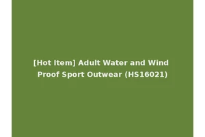 [Hot Item] Adult Water and Wind Proof Sport Outwear (HS16021)