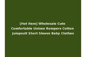 [Hot Item] Wholesale Cute Comfortable Unisex Rompers Cotton Jumpsuit Short Sleeve Baby Clothes