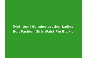 [Hot Item] Genuine Leather Ladies Belt Fashion Girls Waist Pin Buckle