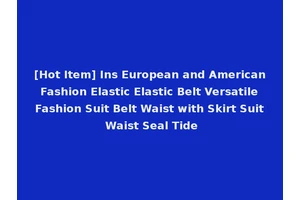 [Hot Item] Ins European and American Fashion Elastic Elastic Belt Versatile Fashion Suit Belt Waist with Skirt Suit Waist Seal Tide