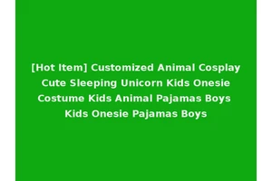 [Hot Item] Customized Animal Cosplay Cute Sleeping Unicorn Kids Onesie Costume Kids Animal Pajamas Boys Kids Onesie Pajamas Boys