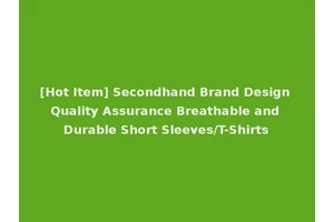 [Hot Item] Secondhand Brand Design Quality Assurance Breathable and Durable Short Sleeves/T-Shirts