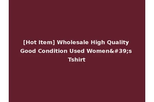 [Hot Item] Wholesale High Quality Good Condition Used Women's Tshirt