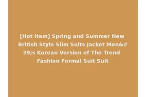 [Hot Item] Spring and Summer New British Style Slim Suits Jacket Men's Korean Version of The Trend Fashion Formal Suit Suit