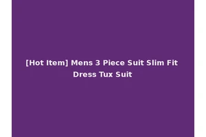 [Hot Item] Mens 3 Piece Suit Slim Fit Dress Tux Suit