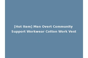 [Hot Item] Men Overt Community Support Workwear Cotton Work Vest