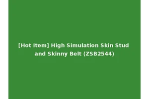 [Hot Item] High Simulation Skin Stud and Skinny Belt (ZSB2544)