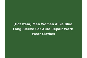 [Hot Item] Men Women Alike Blue Long Sleeve Car Auto Repair Work Wear Clothes