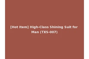 [Hot Item] High-Class Shining Suit for Man (TXS-007)