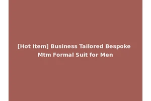 [Hot Item] Business Tailored Bespoke Mtm Formal Suit for Men