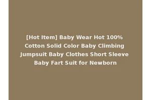 [Hot Item] Baby Wear Hot 100% Cotton Solid Color Baby Climbing Jumpsuit Baby Clothes Short Sleeve Baby Fart Suit for Newborn