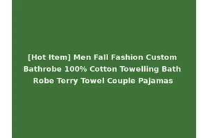 [Hot Item] Men Fall Fashion Custom Bathrobe 100% Cotton Towelling Bath Robe Terry Towel Couple Pajamas